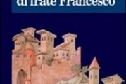 I luoghi di frate Francesco. Memoria agiografica e realtà storica